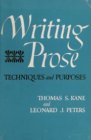 Cover of: Writing prose: techniques and purposes by Kane, Thomas S.