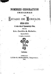 Cover of: Nombres geográficos indígenas del estado de Morelos.: Estudio crítico de varias obras de Toponomatología nahoa