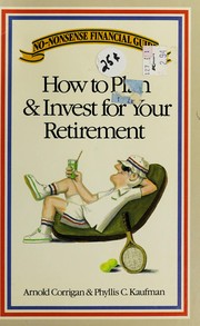 Cover of: How To Plan and Invest For Your Retirement: (No-nonsense Financial Guides)