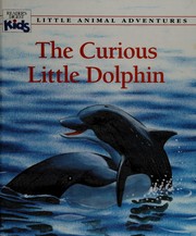 Cover of: The curious little dolphin