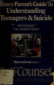 Cover of: Every Parent's Guide to Understanding Teenagers and Suicide: Recognize the Hidden Signs