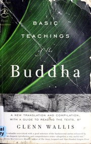 Cover of: Basic teachings of the Buddha: a new translation and compilation, with a guide to reading the texts