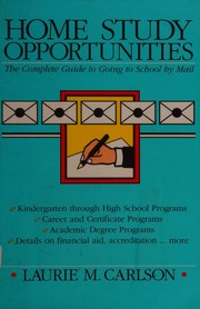 Cover of: Home study opportunities: the complete guide to going to school by mail