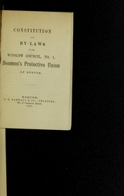 Cover of: Constitution and by-laws of the Winslow Council, No. 1, Seaman's Protective Union of Boston