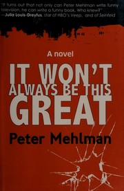 It won't always be this great by Peter Mehlman