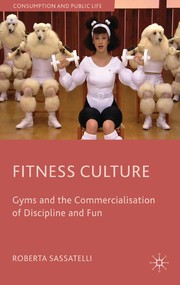 Cover of: Fitness culture: gyms and the commercialisation of discipline and fun