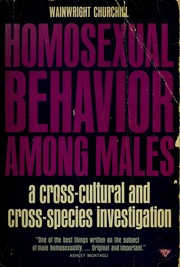 Cover of: Homosexual behavior among males: a cross-cultural and cross species investigation.