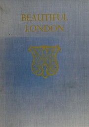 Cover of: Beautiful London: 103 photographs.