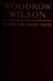 Cover of: Woodrow Wilson: the man, his times, and his task