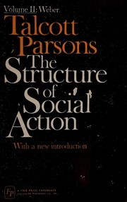 Cover of: The structure of social action: a study in social theory with special reference to a group of recent European writers