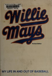 Cover of: Willie Mays: my life in and out of baseball by Willie Mays