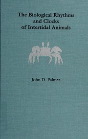 Cover of: The biological rhythms and clocks of intertidal animals