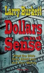 Cover of: Dollars and sense: what the Bible says about you and your money