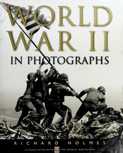 The Second World War in Photographs by Richard Holmes