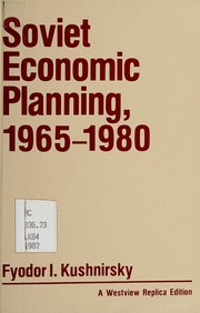 Soviet economic planning, 1965-1980 by Fyodor I. Kushnirsky