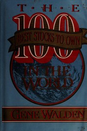 Cover of: The 100 best stocks to own in the world