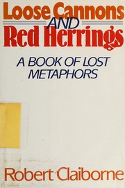 Cover of: Loose cannons & red herrings: a book of lost metaphors