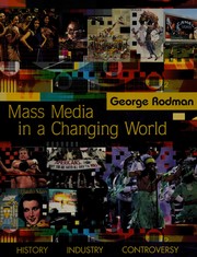 Cover of: Mass Media In A Changing World: History, Industry, Controversy