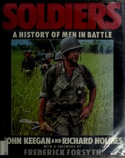 Cover of: Soldiers: A History of Men in Battle