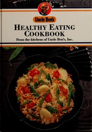 Cover of: Uncle Ben's Healthy Eating Cookbook (Famous Brands)