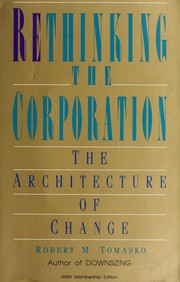 Cover of: Rethinking the corporation: the architecture of change