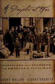Cover of: A people at war: civilians and soldiers in America's Civil War, 1854-1877