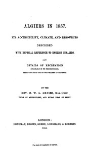 Cover of: Algiers in 1857: Its Accessibilty, Climate and Resources Described with ... by Edward William Lewis Davies