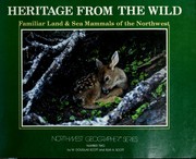 Cover of: Heritage from the wild: familiar land & sea mammals of the Northwest