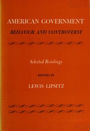 Cover of: American Government: behavior and controversy: a book of selected readings.