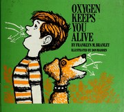 Cover of: Oxygen keeps you alive