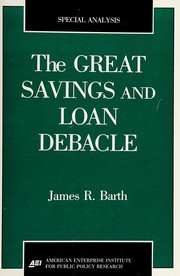 The great savings and loan debacle by James R. Barth