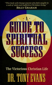 Cover of: A Guide to Spiritual Success The Victorious Christian Life by Tony Evans