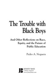 Cover of: The trouble with Black boys: essays on race, equity, and the future of public education