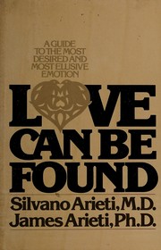 Cover of: Love can be found: a guide to the most desired and most elusive emotion