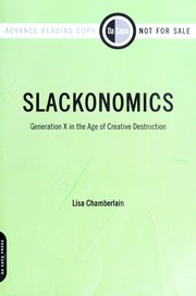 Cover of: Slackonomics: generation X in the age of creative destruction
