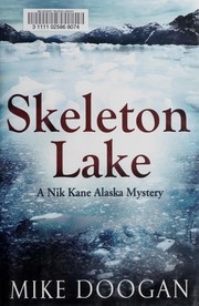 Cover of: Skeleton Lake: a Nik Kane Alaska mystery