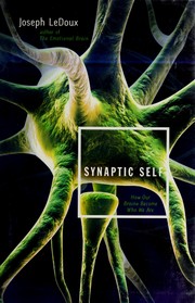 Cover of: Synaptic self: how our brains become who we are