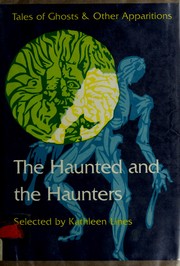 Cover of: The Haunted and the haunters: tales of ghosts and other apparitions