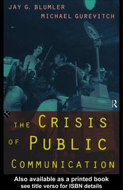 The crisis of public communications by Jay G. Blumler