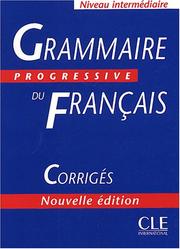 Cover of: Grammaire Progressive Du Francais Corrigés (Answer Key) by Christine Grall