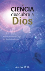 Cover of: La ciencia descubre a Dios: siete argumentos a favor del Disen o Inteligente