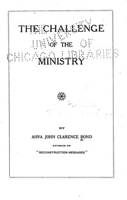 Cover of: The challenge of the ministry by Ahva John Clarence Bond