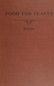 Food for plants by William S. Myers