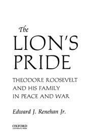 Cover of: The lion's pride: Theodore Roosevelt and his family in peace and war