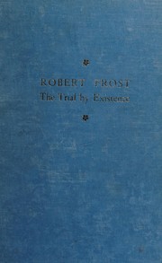 Cover of: Robert Frost: the trial by existence