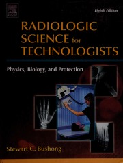 Cover of: Radiologic science for technologists by Stewart C. Bushong