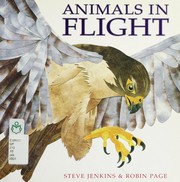 Animals in flight by Steve Jenkins, Robin Page