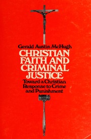 Cover of: Christian faith and criminal justice: toward a Christian response to crime and punishment