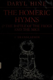 The Homeric hymns, and The battle of the frogs and the mice by Daryl Hine