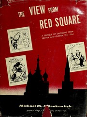 Cover of: The view from Red Square: a critique of cartoons from Pravda and Izvestia, 1947-1964